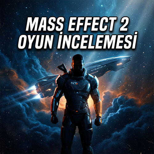 Mass Effect 2 Oyun İncelemesi