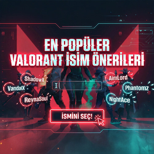 En Popüler Valorant İsim Önerileri