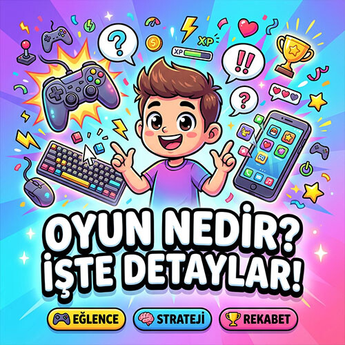 Oyun Nedir? İşte Detaylar